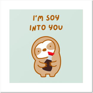 I’m So Into You Soy Sauce Sloth Posters and Art